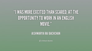 was more excited than scared, at the opportunity to work in an ...