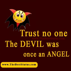 trust no one the devil was once an angel