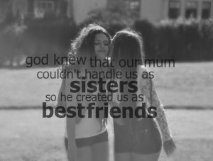 bestfriends #typography #personal #sister #BlackandWhite #photography