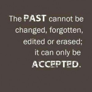 The past. Let it go or move on, holding onto something that caused ...