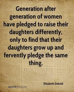 ... daughters differently, only to find that their daughters grow up and