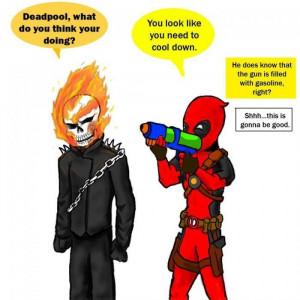 deadpool and Ghost rider so funny