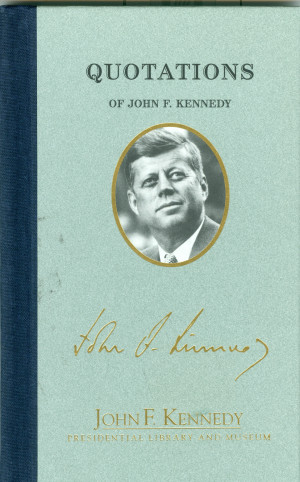 ... Library and Museum, with several quotations of John F.Kennedy