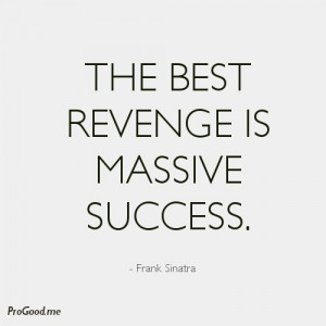 Frank-Sinatra-the-best-revenge-is-massive-success-.jpeg?fit=1024 ...