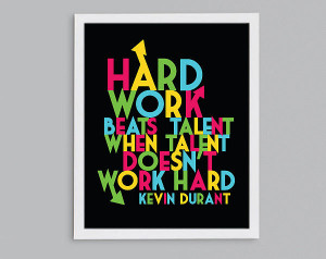 Basketball star Kevin Durant knows that Hard Work Beats Talent ($10-$ ...