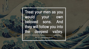 Treat your mean as you would your own beloved sons. And they will ...
