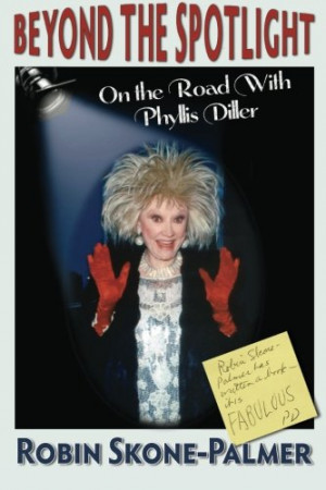 Beyond the Spotlight: On the Road With Phyllis Diller