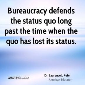 ... the status quo long past the time when the quo has lost its status