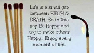 Enjoy every moment of life