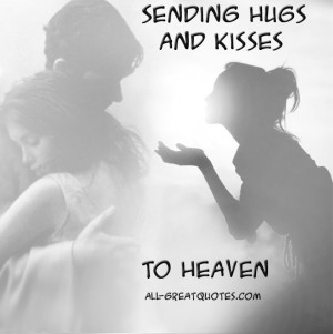 Sending Hugs And Kisses To Heaven – In Loving Memory – Join Me ...