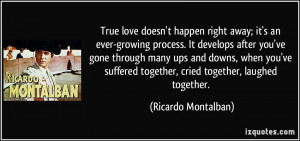 True love doesn't happen right away; it's an ever-growing process. It ...