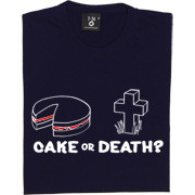 Cake or Death T-Shirt. Eddie Izzard's take on the fundamentals of the ...