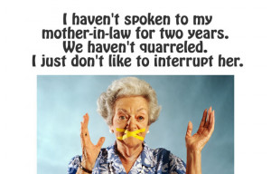 21 Hilarious Quick Quotes To Describe Your Mother In Law (21)