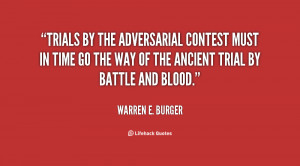 Trials by the adversarial contest must in time go the way of the ...