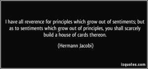 ... , you shall scarcely build a house of cards thereon. - Hermann Jacobi