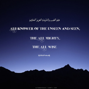 sulemankayat: “ All-Knower of the unseen and seen, the All-Mighty ...