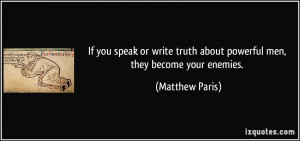 If you speak or write truth about powerful men, they become your ...