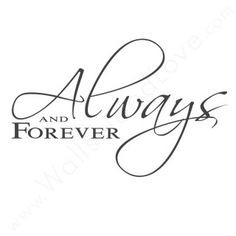 Always and forever More