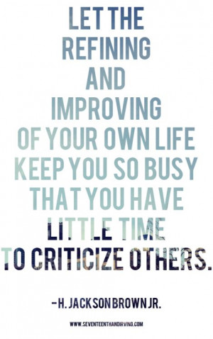 make yourself better, don't concentrate on criticizing others