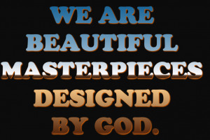 we-are-beautiful-masterpieces-designed-by-god-bible-quote.png