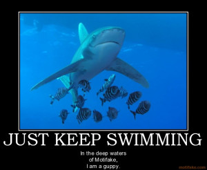 JUST KEEP SWIMMING - In the deep waters of Motifake, I am a guppy.