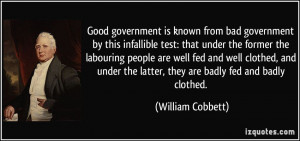 Good government is known from bad government by this infallible test ...