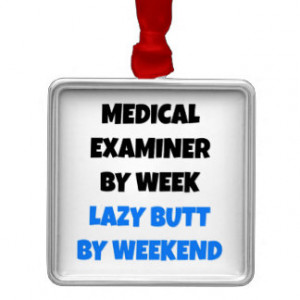 Lazy Medical Examiner Joke Square Metal Christmas Ornament