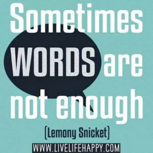 Sometimes words are not enough
