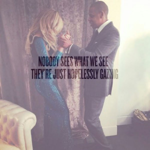Beyoncé & Jay Nobody See's What We See.....