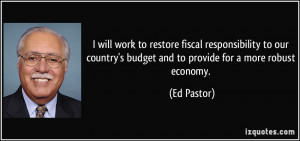 ... country's budget and to provide for a more robust economy. - Ed Pastor