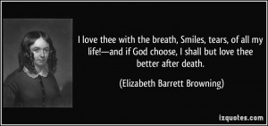 love thee with the breath, Smiles, tears, of all my life!—and if ...