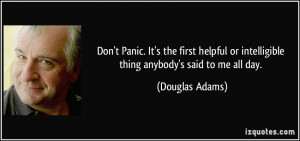 Don't Panic. It's the first helpful or intelligible thing anybody's ...