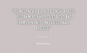 quote-Stephen-Bayley-you-must-never-aspire-to-finish-a-116844.png