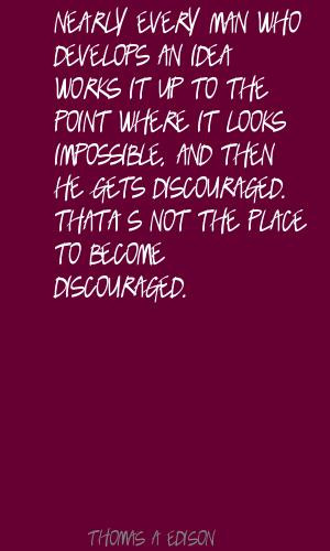 have become down-hearted, I have become discouraged, I have become ...