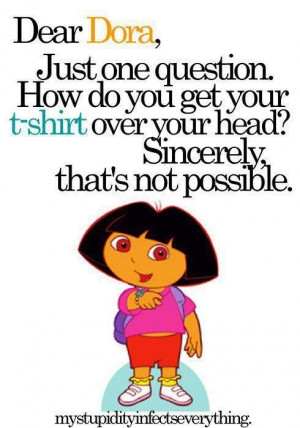 Dear Dora, ...