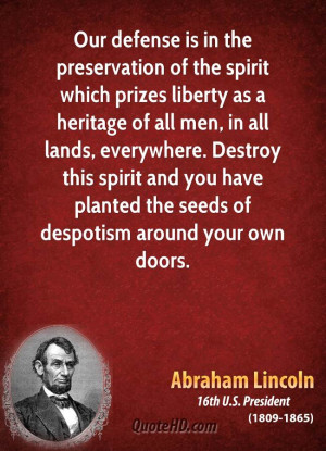 Our defense is in the preservation of the spirit which prizes liberty ...
