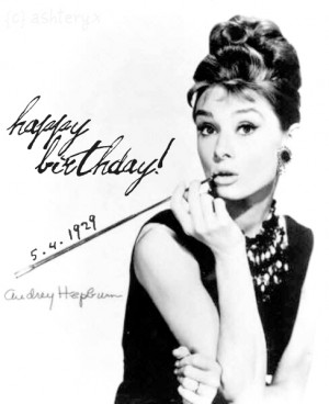 ... hepburn s 84th birthday she is one of my idols and it turns out she
