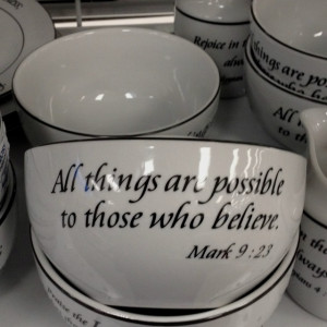 Bible Quotes on bowls. love this! wish it said where they are from!