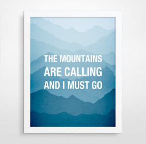 The Mountains Are Calling, Inspirational Quote, Mountain Art Print ...