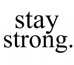 Stay Strong ~ Being In Love Quote