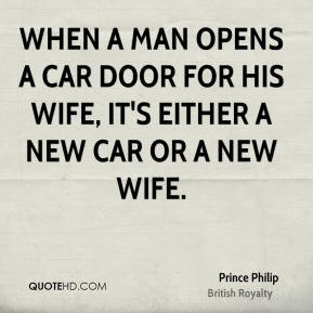 When a man opens a car door for his wife, it's either a new car or a ...