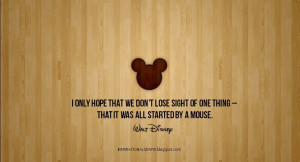 ... don't lose sight of one thing- that it was all started by a mouse