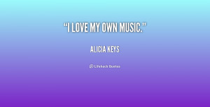 quote-Alicia-Keys-i-love-my-own-music-170727.png