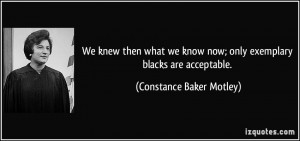 We knew then what we know now; only exemplary blacks are acceptable ...