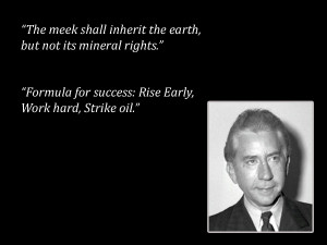 ... Getty, Founder of the Getty Oil Company Quote & Image via Wikipedia