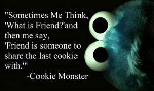 Quotes Cookie Monster! :D