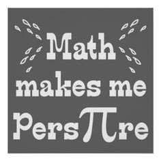 Funny+Math | Math makes me Pers-PI-re - Funny Math Pi Slogan Print