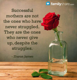 ... struggled .They are the ones who never give up,despite the struggles