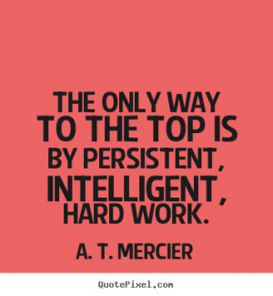 work for success motivational quotes about hard work and success