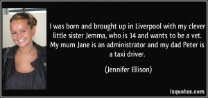 was born and brought up in Liverpool with my clever little sister ...